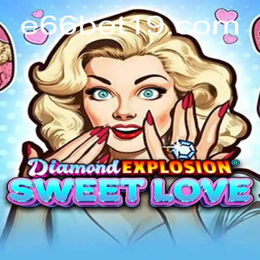 Explorando o Mundo Encantador de DiamondExplosionSweetLove: Um Guia Completo